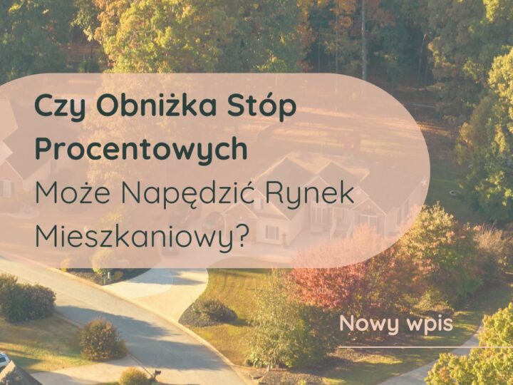 zdjęcie nieruchomości symbolizujące obniżkę stóp procentowych