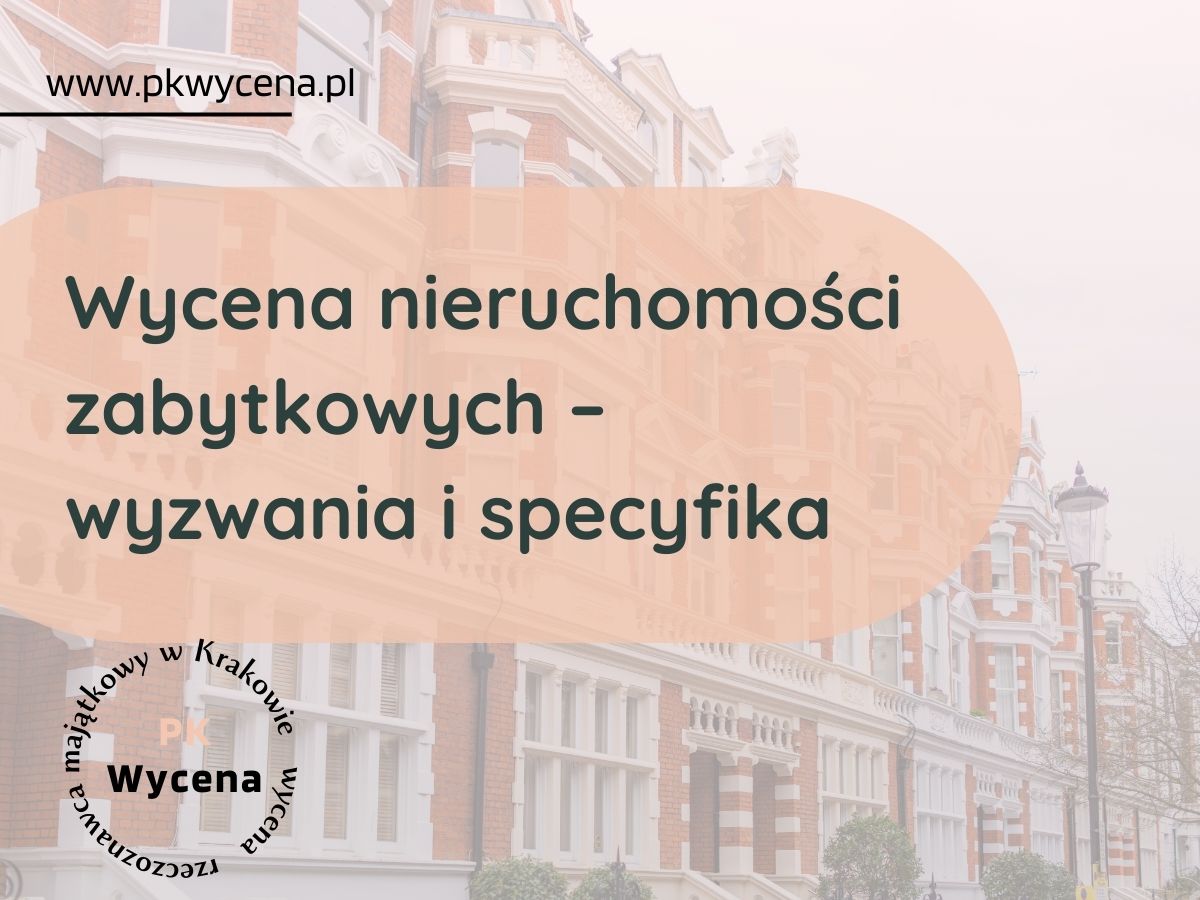zdjęcie nieruchomości zabytkowych przygotowanych do wyceny przez rzeczoznawcę z Krakowa