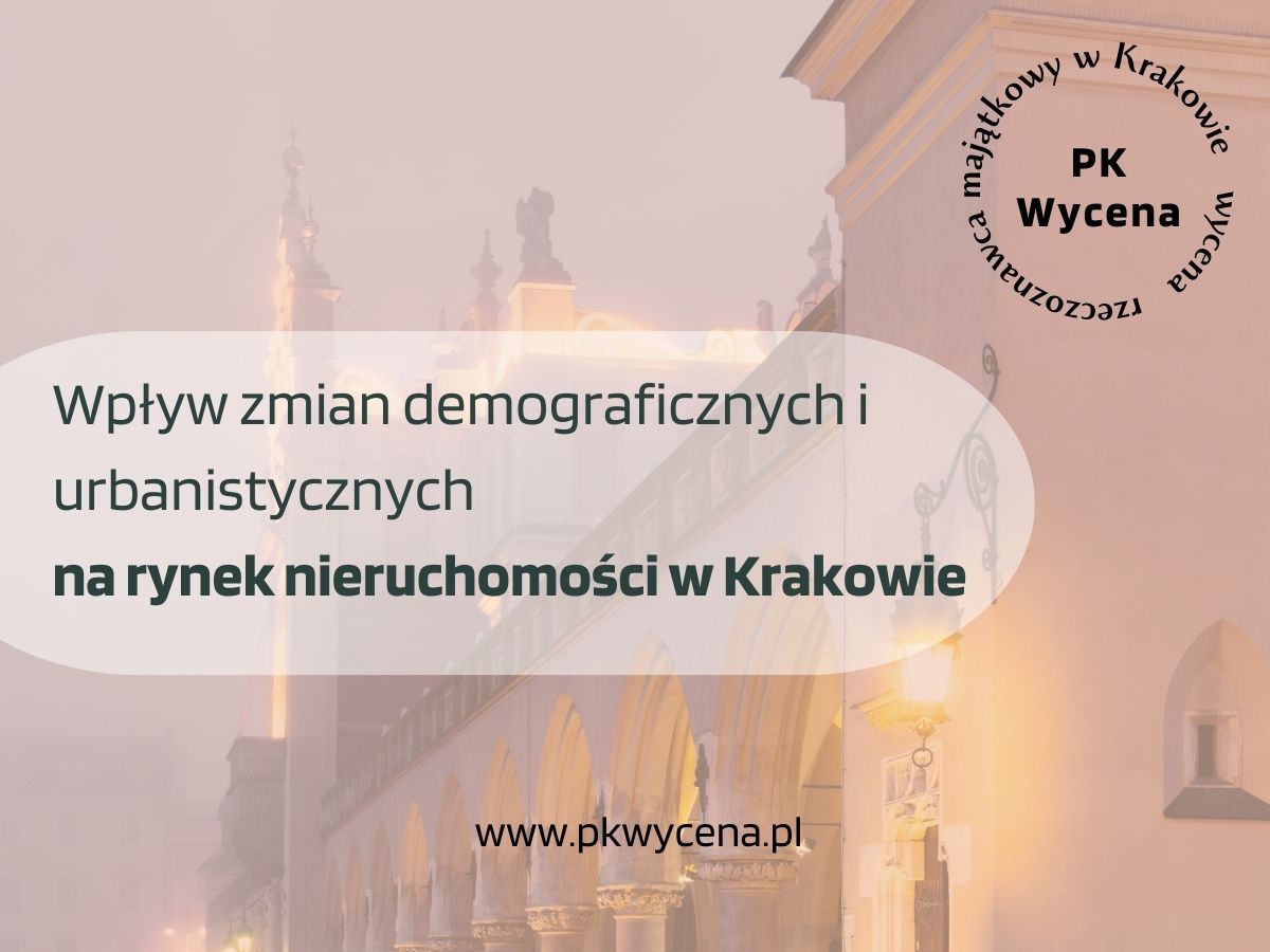 grafika przedstawiająca Wpływ zmian demograficznych i urbanistycznych na rynek nieruchomości w Krakowie