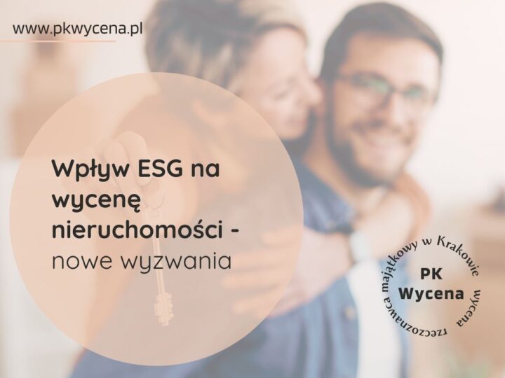 Wpływ ESG na wycenę nieruchomości – nowe wyzwania dla rzeczoznawców