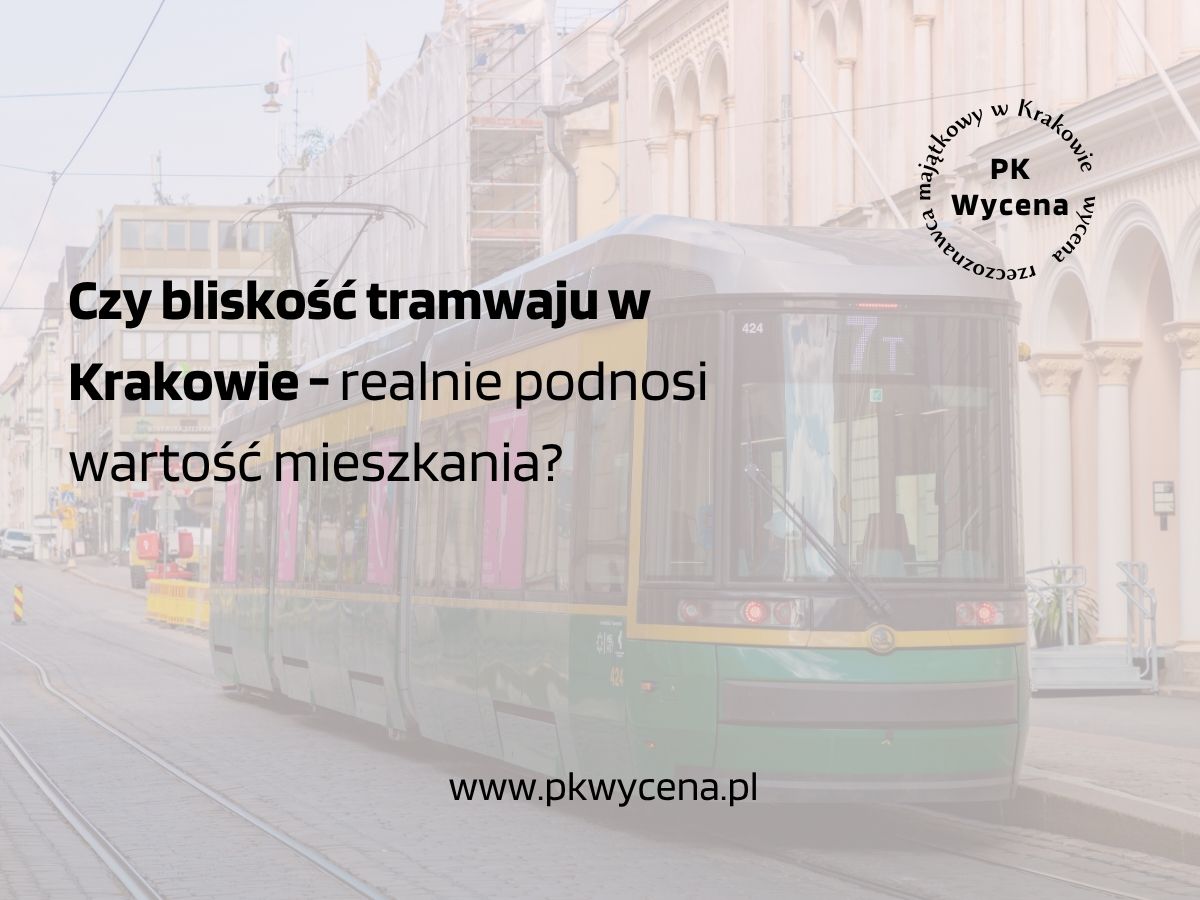 przystanek tramwajowy który wpływa na wartość nieruchomości w Krakowie